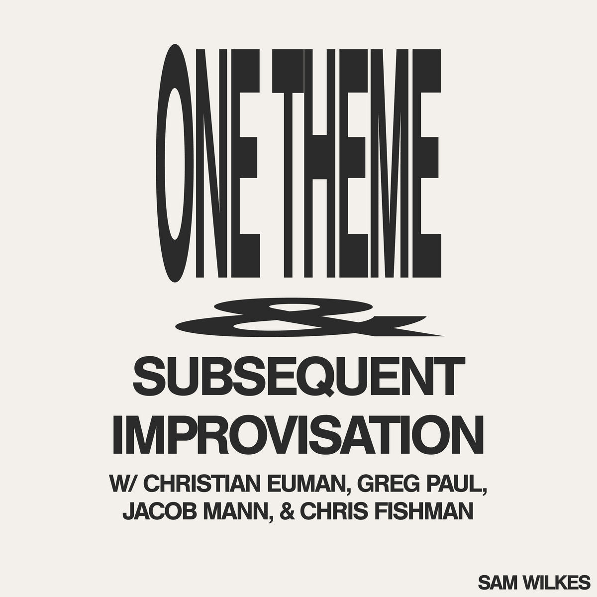 Sam Wilkes - One Theme & Subsequent Improvisation
